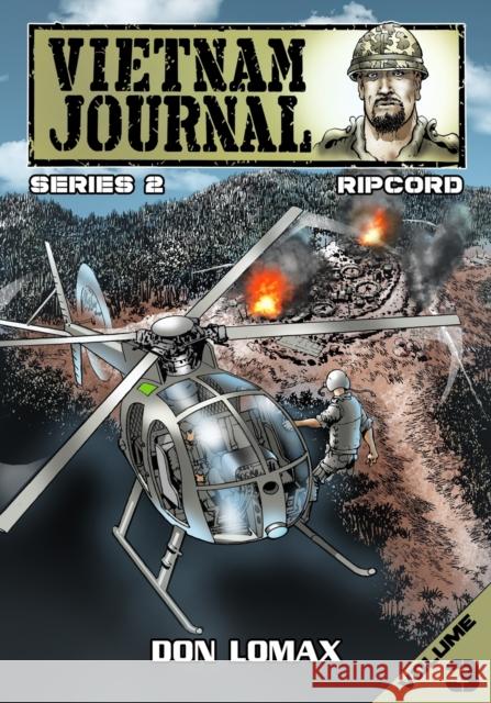 Vietnam Journal: Series Two: Volume 3 - Ripcord Don Lomax Don Lomax 9781635298581 Caliber Comics