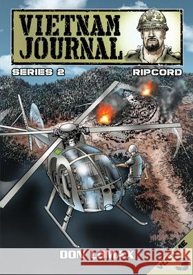 Vietnam Journal - Series 2: Volume 3 - Ripcord Don Lomax Don Lomax 9781635298628 Caliber Comics