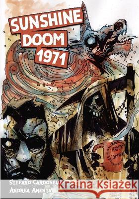 Sunshine Doom 1971 Stefano Cardoselli, Stefano Cardoselli, Andrea Lorenzo Molinari 9781635298925 Caliber Comics