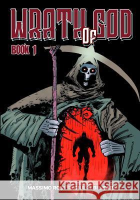 Wrath of God - Book 1 Massimo Rosi Giulio Bilisari Andrea Lorenzo Molinari 9781635299045 Caliber Comics