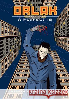 Orlak: A Perfect 10 Rafael Nieves Ken Holewczynski 9781635299069 Caliber Comics