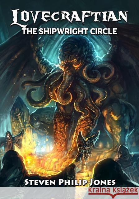 Lovecraftian: The Shipwright Circle Steven Philip Jones, Trey Baldwin, H P Lovecraft 9781635299144 Caliber Comics
