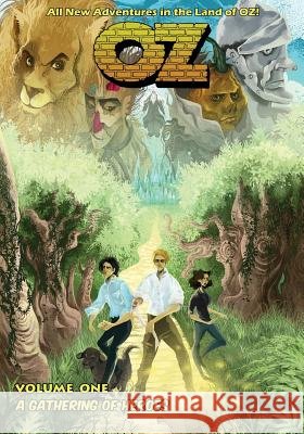 OZ - Volume One: A Gathering of Heroes Ralph Griffith, Bill Bryan, Laura Rimaszombati 9781635299625 Caliber Comics