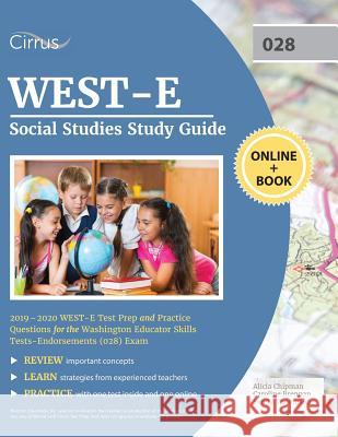 WEST-E Social Studies Study Guide 2019-2020: WEST-E Test Prep and Practice Questions for the Washington Educator Skills Tests-Endorsements (028) Exam Cirrus Teacher Certification Exam Team 9781635304978 Cirrus Test Prep