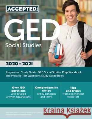 GED Social Studies Preparation Study Guide: GED Social Studies Prep Workbook and Practice Test Questions Study Guide Book Inc Exam Prep Team Accepted 9781635306491 Accepted, Inc.