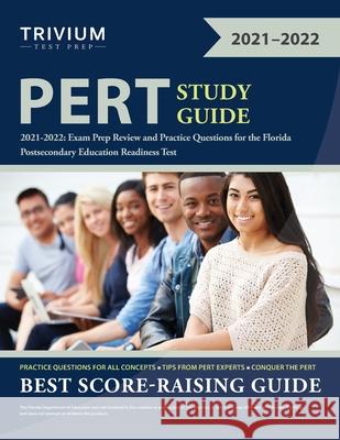 PERT Study Guide 2021-2022: Exam Prep Review and Practice Questions for the Florida Postsecondary Education Readiness Test Trivium 9781635308396 Trivium Test Prep