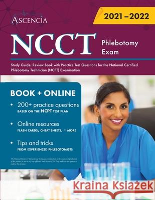 NCCT Phlebotomy Exam Study Guide: Review Book with Practice Test Questions for the National Certified Phlebotomy Technician (NCPT) Examination Ascencia 9781635309553 Ascencia Test Prep