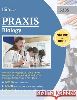 Praxis Biology Content Knowledge (5235) Study Guide Cirrus 9781635309577 Cirrus Test Prep