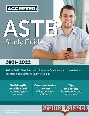 ASTB Study Guide 2021-2022: Test Prep with Practice Questions for the Aviation Selection Test Battery Exam (ASTB-E) Inc Accepted 9781635309683 Trivium Test Prep