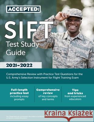 SIFT Test Study Guide: Comprehensive Review with Practice Test Questions for the U.S. Army's Selection Instrument for Flight Training Exam Inc Accepted 9781635309713 Accepted, Inc.