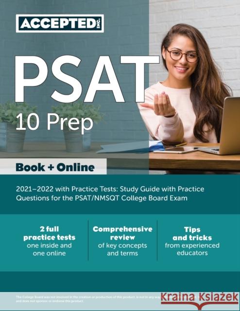 PSAT 10 Prep 2021-2022 with Practice Tests: Study Guide with Practice Questions for the PSAT/NMSQT College Board Exam Inc Accepted 9781635309720 Accepted, Inc.