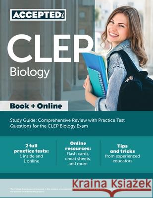 CLEP Biology Study Guide: Comprehensive Review with Practice Test Questions for the CLEP Biology Exam Inc Accepted 9781635309737 Accepted, Inc.