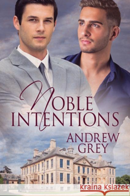 Noble Intentions Andrew Grey 9781635331226