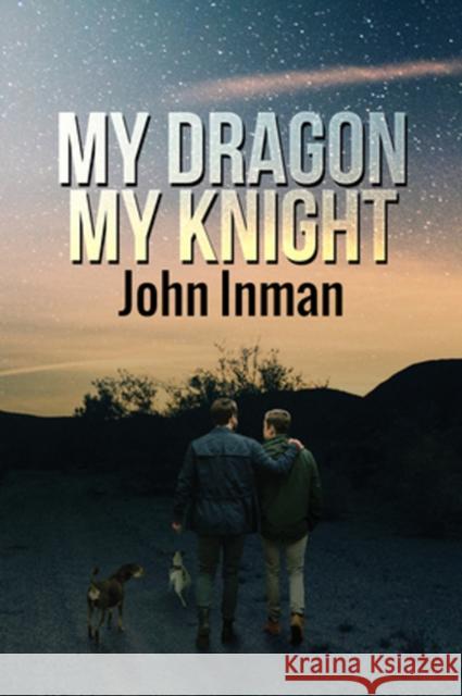 My Dragon, My Knight John Inman 9781635332841 Dreamspinner Press