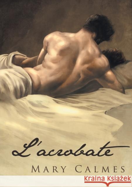 L'Acrobate (Translation) Calmes, Mary 9781635338584 Dreamspinner Press