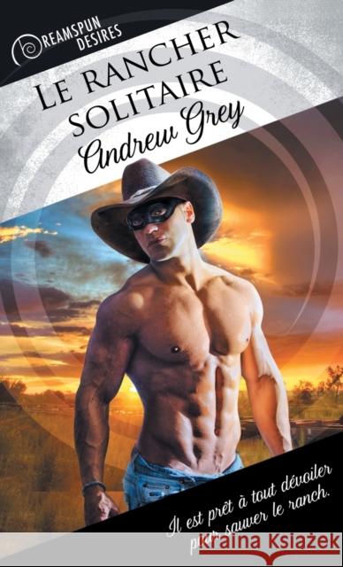 Le Rancher Solitaire (Translation) Grey, Andrew 9781635339246