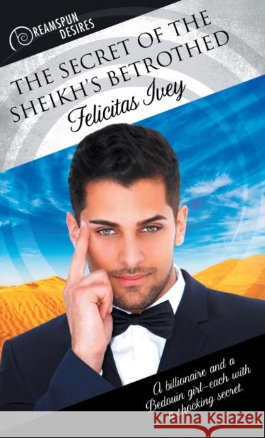 Secret of the Sheikh's Betrothed Ivey, Felicitas 9781635339611 Dreamspinner Press