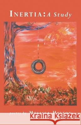 Inertia: A Study Melissa Helton 9781635340310