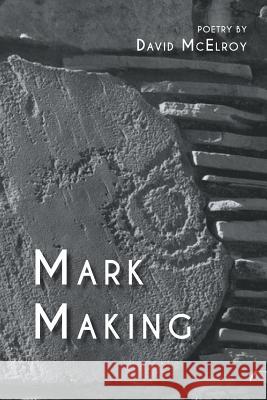 Mark Making David McElroy 9781635340624