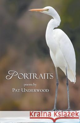 Portraits Pat Underwood 9781635340914 Finishing Line Press