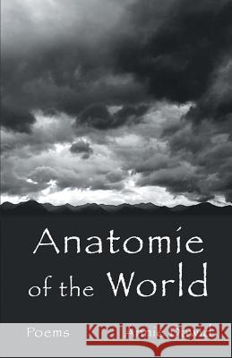 Anatomie of the World Annie Dawid 9781635341782 Finishing Line Press