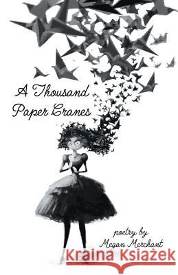 A Thousand Paper Cranes Megan Merchant 9781635342093