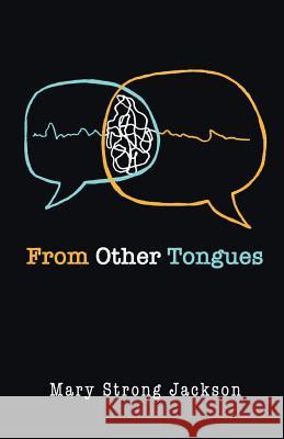 From Other Tongues Mary Strong Jackson 9781635342376