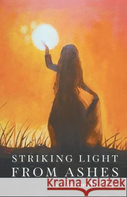 Striking Light from Ashes Charise M. Hoge 9781635342567 Finishing Line Press