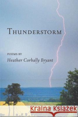 Thunderstorm Heather Bryant 9781635342604 Finishing Line Press