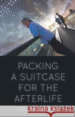 Packing a Suitcase for the Afterlife Colleen Redman 9781635342871