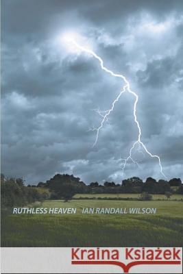 Ruthless Heaven Ian Randall Wilson 9781635343441 Finishing Line Press