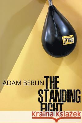 The Standing Eight Adam Berlin 9781635343519 Finishing Line Press