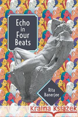 Echo in Four Beats Rita Banerjee 9781635344073