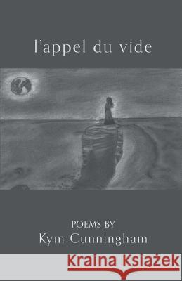 L'Appel Du Vide Kym Cunningham 9781635344196 Finishing Line Press