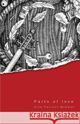 Parts of Love Dina Paulson-McEwen 9781635344523 Finishing Line Press