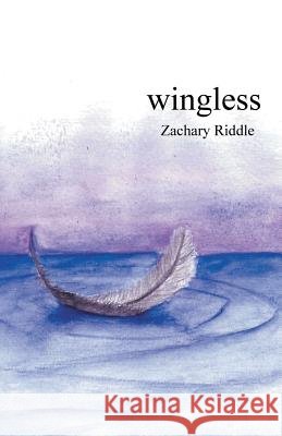 Wingless Zachary Riddle 9781635345353