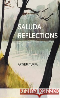 Saluda Reflections Arthur Turfa 9781635345483