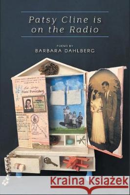 Patsy Cline Is on the Radio Barbara Dahlberg 9781635345742