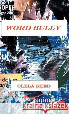 Word Bully Clela Reed 9781635345803 Finishing Line Press