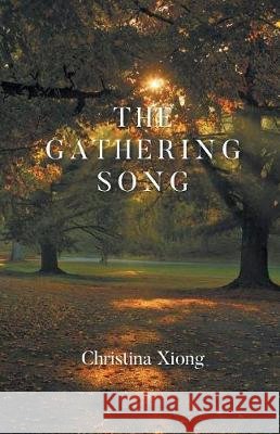 The Gathering Song Christina Xiong 9781635345957