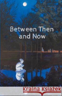 Between Then and Now Terry Cox-Joseph 9781635347678 Finishing Line Press
