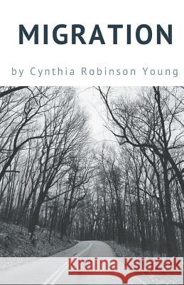 Migration Cynthia Robinson Young 9781635347937