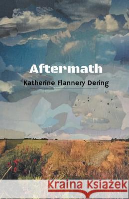 Aftermath Katherine Flannery Dering 9781635347968