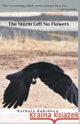 The Storm Left No Flowers Barbara Robidoux 9781635347975 Finishing Line Press