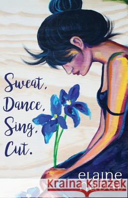 Sweat, Dance, Sing, Cut. Elaine Nadal 9781635348453