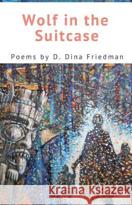 Wolf in the Suitcase D. Friedman 9781635348583 Finishing Line Press