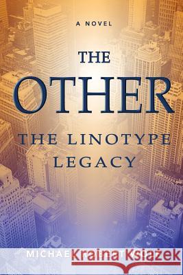 The Other: The Linotype Legacy Michael R. Wolf Leah Maines 9781635348712 Finishing Line Press