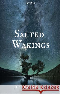 Salted Wakings Judith Kennedy 9781635348927 Finishing Line Press