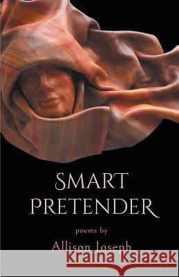 Smart Pretender Allison Joseph 9781635349603 Finishing Line Press