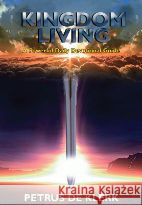 Kingdom Living: A Powerful Daily Devotional Petrus d 9781635354690 Neely Worldwide Publishing